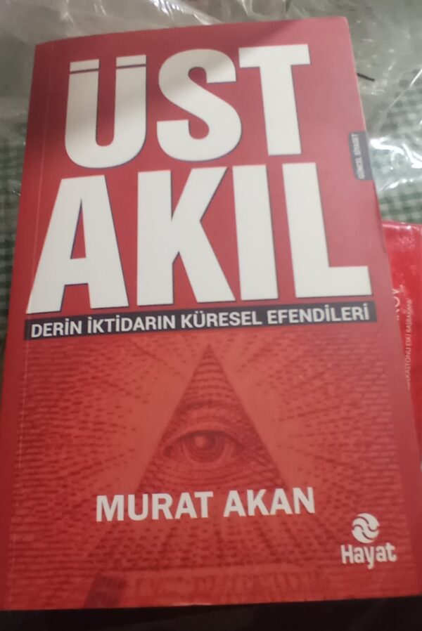 ÜST AKIL Derin İktidarın Küresel Efendileri/Murat AKAN