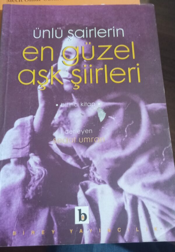Ünlü Şairlerin En Güzel Aşk Şiirleri/Sedat UMRAN(Derleyen)