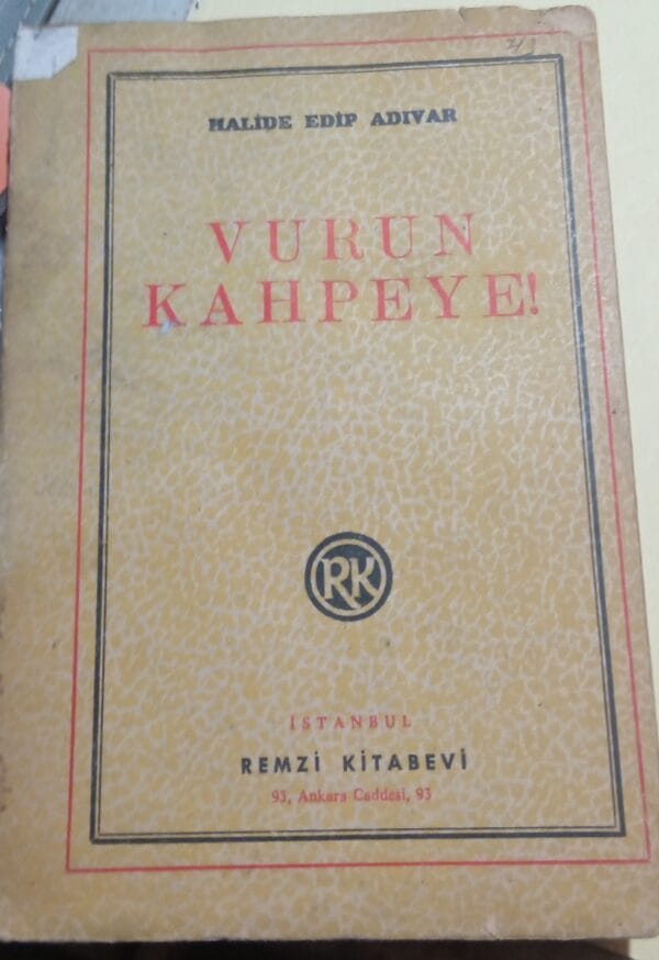 VURUN KAHPEYE/Halide Edip ADIVAR