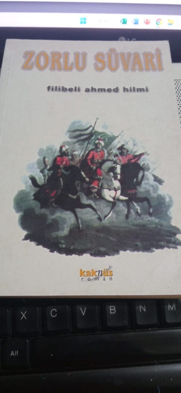 ZORLU SÜVARİ/Filibeli Ahmed HİLMİ