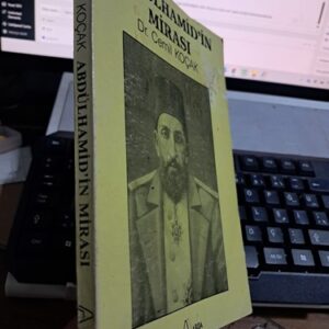 ABDÜLHAMİD'İN MİRASI/Dr. Cemil KOÇAK