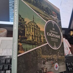 Bir Zamanlar KÂĞITHANE/ Semavi EYİCE-Ayşenur ERDOĞAN