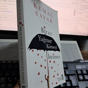 BİRAZ YAĞMUR KİMSEYİ İNCİTMEZ/Kemal SAYAR