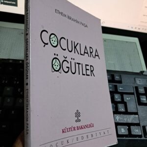 ÇOCUKLARA ÖĞÜTLER/Ethem İbrahim Paşa