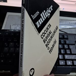 ÇOCUKTA RUHSAL BOZUKLUKLAR VE TEDAVİSİ/ Hans ZULLİGER