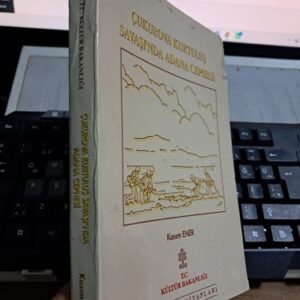 ÇUKUROVA KURTULUŞ SAVAŞI'NDA ADANA CEPHESİ/Kasım ENER