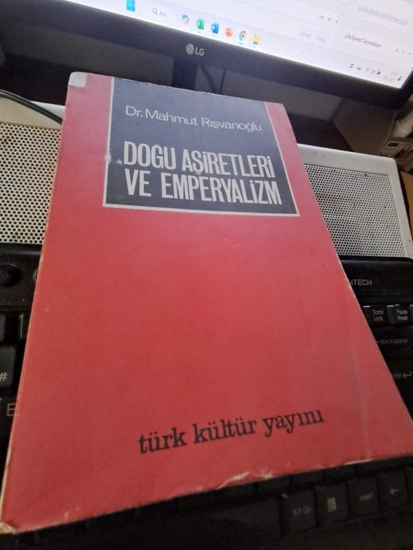 DOĞU AŞİRETLERİ VE EMPERYALİZM/Dr. Mahmut RİŞVANOĞLU