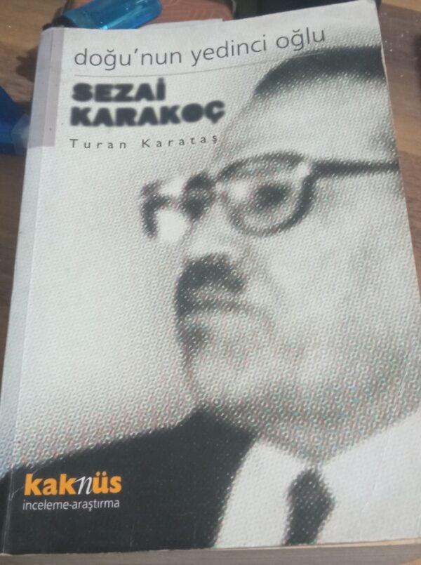 doğu'nun yedinci oğlu SEZAİ KARAKOÇ/Turan KARATAŞ