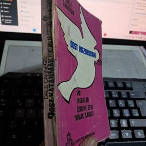 DOST KAZANMAK VE İNSANLAR ÜZERİNE ETKİ YAPMAK SANATI/Dale CARNEGIE