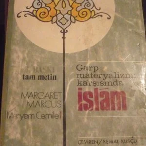 GARP MATERYALİZMİ KARŞISINDA İSLAM/Margaret MARCUS(Meryem Cemile)