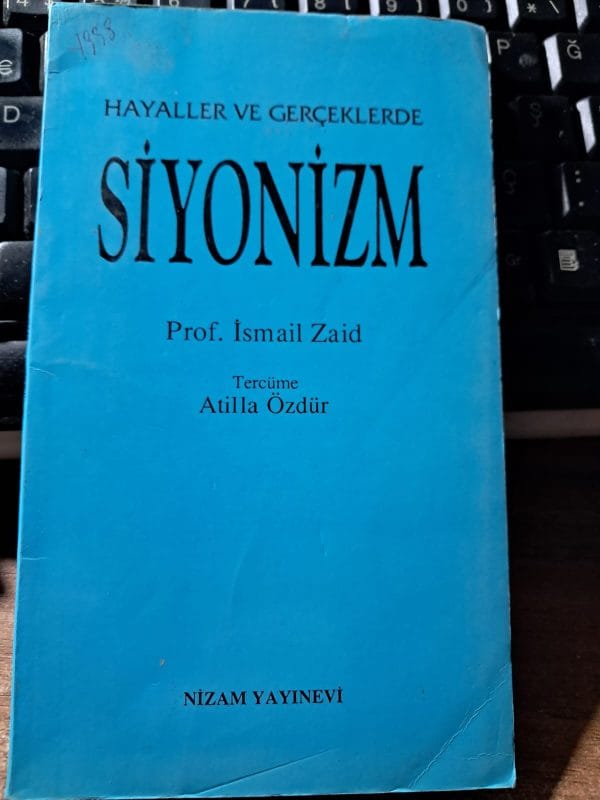 Hayaller ve Gerçeklerde SİYONİZM/Prof.İsmail ZAİD