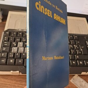 İSLÂMDA VE BATIDA CİNSEL AHLAK/Murtaza MUTAHHARİ