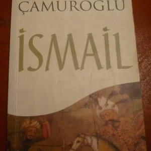 İSMAİL/Reha ÇAMUROĞLU