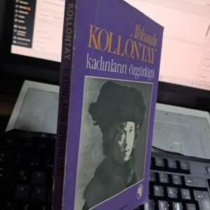 KADINLARIN ÖZGÜRLÜĞÜ/Aleksandra KOLLONTAY