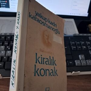 KİRALIK KONAK/Yakup Kadri KARAOSMANOĞLU