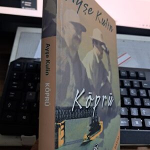 KÖPRÜ/Ayşe KULİN