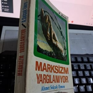 MARKSİZM YARGILANIYOR/Ahmet Selçuk EMRE