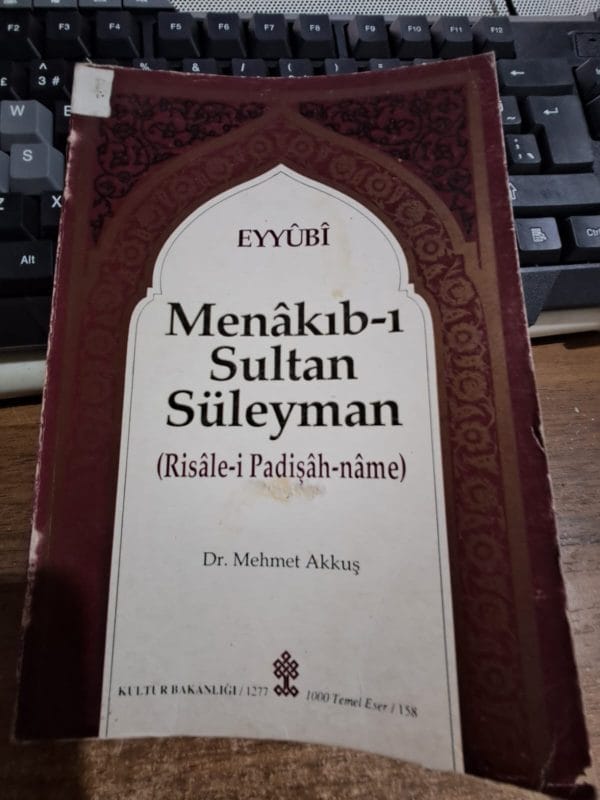 Menâkıb-ı Sultan Süleyman(Risâle-i Padişâh-nâme)/ EYYÛBÎ