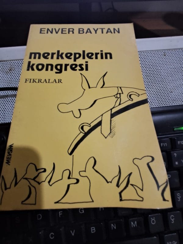 MERKEPLERİN KONGRESİ -Siyasi Fıkralar/Enver BAYTAN