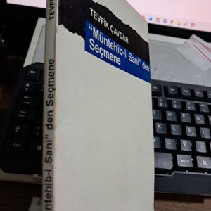 MÜNTEHİB-İ SANİ'DEN SEÇMENE/Tevfik ÇAVDAR