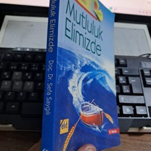 MUTLULUK ELİMİZDE/Doç. Dr. Sefa SAYGILI