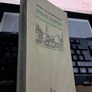 Osmanlı Devletinin Yıkılışında YEMEN İSYANLARI/ Doç. Dr. İhsan Süreyya SIRMA