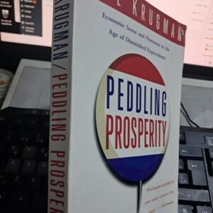 PEDDLING PROSPERITY/Paul KRUGMAN