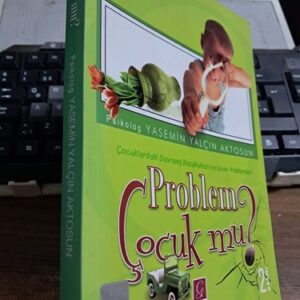 PROBLEM ÇOCUK MU?/ Psikolog Yasemin Yalçın AKTOSUN
