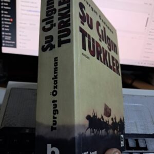 ŞU ÇILGIN TÜRKLER/Turgut ÖZAKMAN