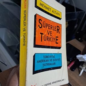 SÜPERLER VE TÜRKİYE-TÜRKİYE'DE AMERİKAN VE SOVYET YATIRIMLARI(Yazar İmzalı)/Mehmet ALTAN