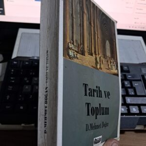 TARİH VE TOPLUM/D. Mehmet DOĞAN