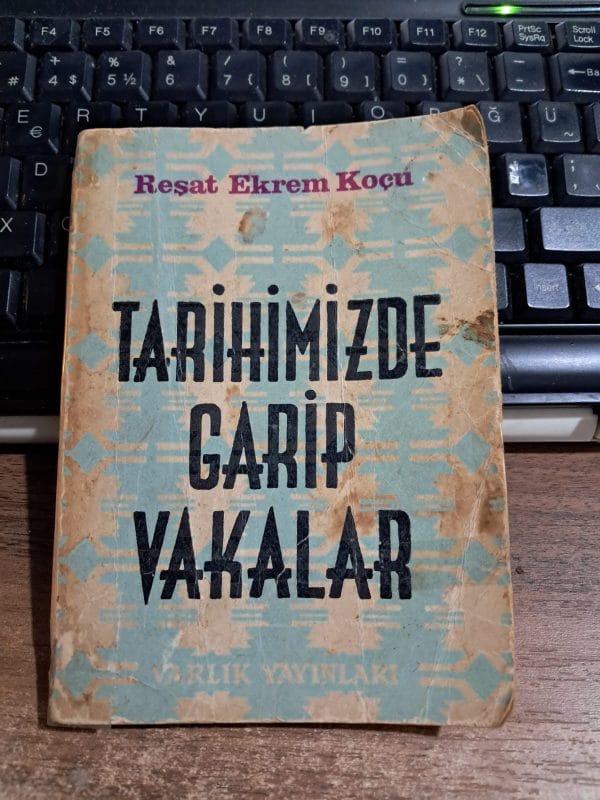 TARİHİMİZDE GARİP VAKALAR/Reşat Ekrem KOÇU