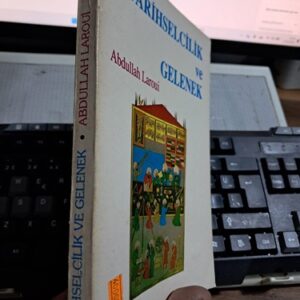 TARİHSELCİLİK VE GELENEK/Abdullah LAROUİ