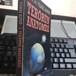 TERÖRÜN ANATOMİSİ (Yazar imzalı)/Prof. Dr. Yılmaz ALTUĞ