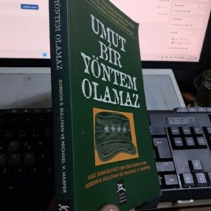 UMUT BİR YÖNTEM OLAMAZ/Gordon R.SULLIVAN-Mıchael V. HARPER