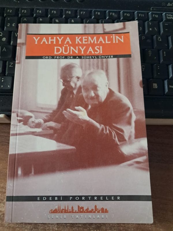YAHYA KEMAL'İN DÜNYASI/Süheyl ÜNVER