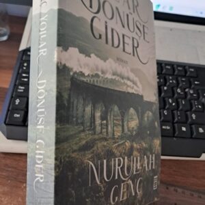 YOLLAR DÖNÜŞE GİDER/Nurullah GENÇ