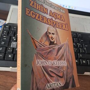 Beyninizin Sınırlarını Yıkın ZİHİN AÇMA EGZERSİZLERİ/John O' KEEFFE